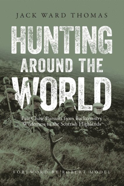 Jack Ward Thomas - Hunting Around the World, E-bok