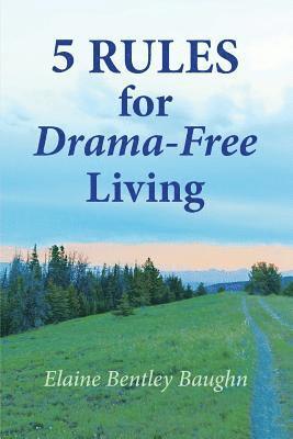 Elaine Bentley Baughn - 5 Rules for Drama-Free Living, Häftad