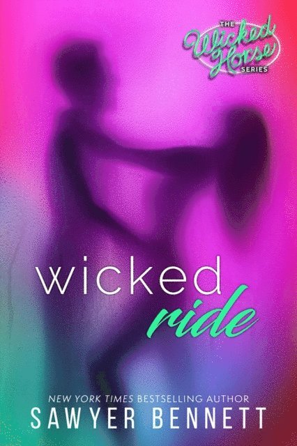 Sawyer Bennett - Wicked Ride, E-bok