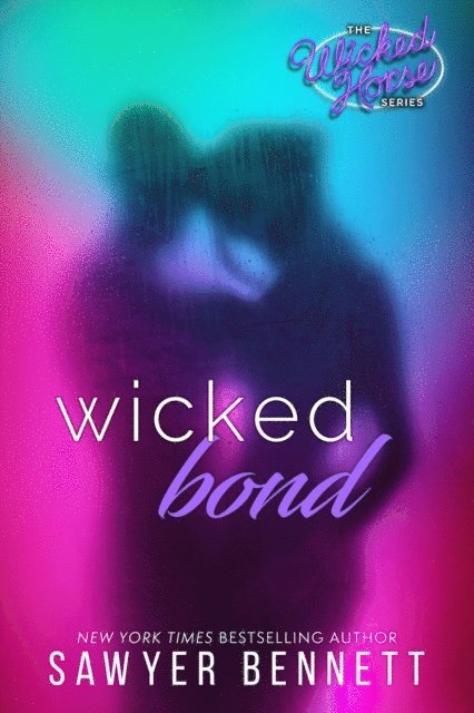 Sawyer Bennett - Wicked Bond, E-bok