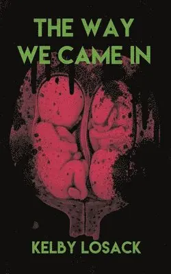Kelby Losack - Way We Came In, Häftad. Tillgänglighet: Lägg i varukorg