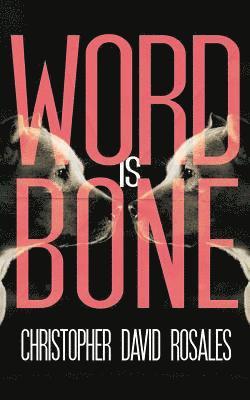 Christopher David Rosales - Word is Bone, Häftad
