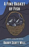 A Fine Basket of Fish: A Betty Sterling Novel