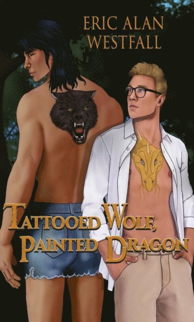 Eric Alan Westfall - Tattooed Wolf, Painted Dragon, E-bok