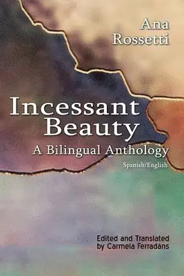 Ana Rossetti, Carmela Ferradan, Carmela Ferradan - Incessant Beauty – A Bilingual Anthology (Bilingual: Spanish/English), Häftad. Tillgänglighet: Lägg i varukorg