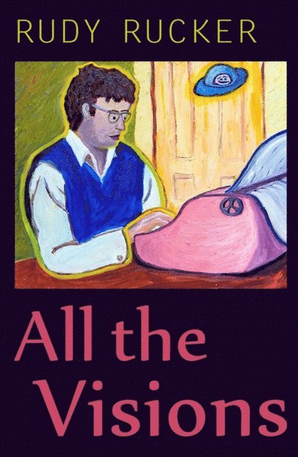Rudy Rucker - All the Visions, E-bok