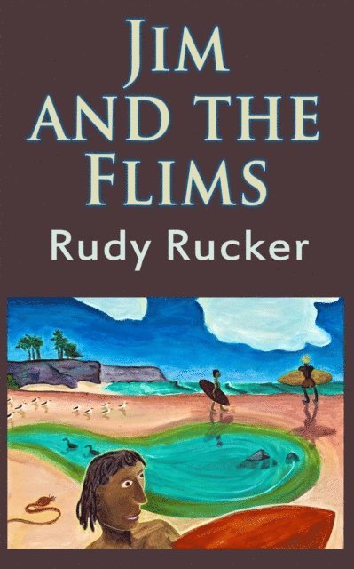 Rudy Rucker - Jim and the Flims, E-bok