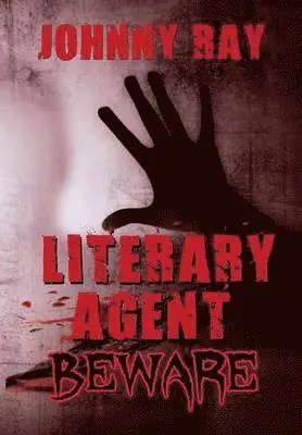 Johnny Ray - Literary Agent -- Beware, Inbunden. Tillgänglighet: Lägg i varukorg