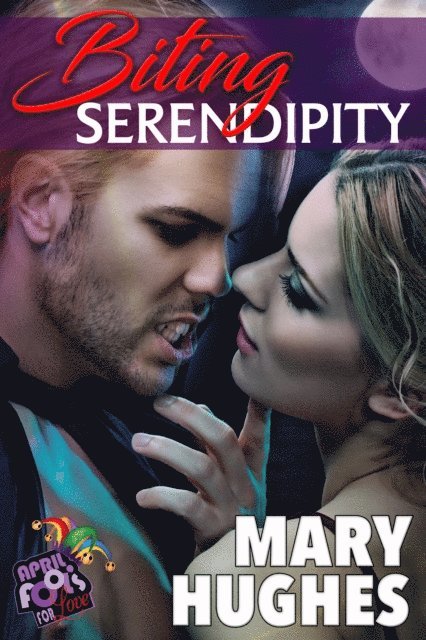 Mary Hughes - Biting Serendipity: April Fools For Love, E-bok