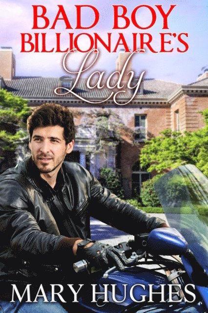 Mary Hughes - Bad Boy Billionaire's Lady, E-bok
