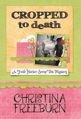 Christina Freeburn - Cropped to Death, Inbunden. Tillgänglighet: Lägg i varukorg