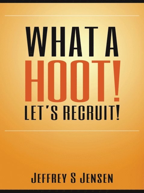 Jeffrey S Jensen, Tyler Tyler Tichelaar - What A Hoot! Let's Recruit!, E-bok