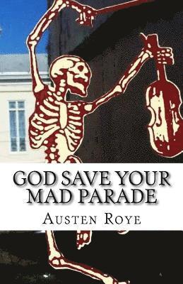 Austen Roye - God Save Your Mad Parade, Häftad