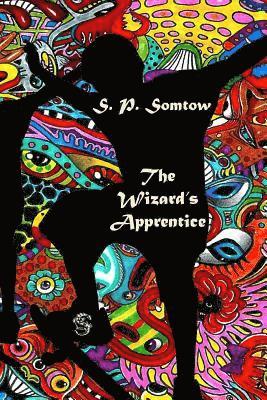 S. P. Somtow - The Wizard's Apprentice, Häftad