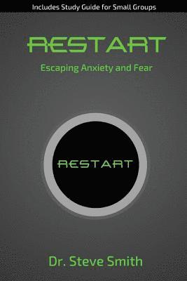 Steve Smith - Restart: Escaping Anxiety and Fear, Häftad