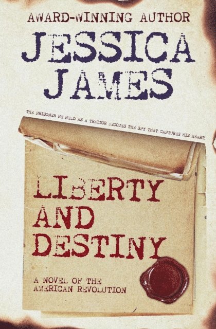 Jessica James - Liberty and Destiny: A Novel of the American Revolution, E-bok