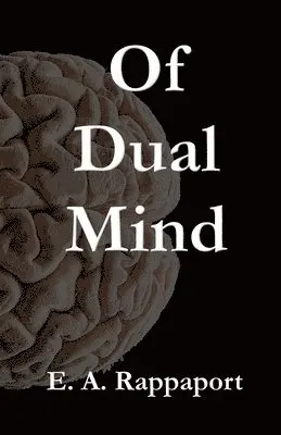 E A Rappaport - Of Dual Mind, Häftad. Tillgänglighet: Lägg i varukorg