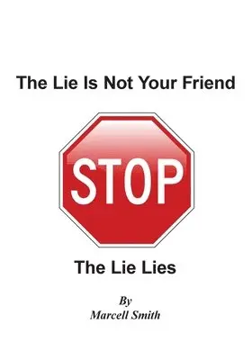 Marcell Smith - Lie Is Not Your Friend, Häftad. Tillgänglighet: Lägg i varukorg