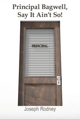 Joseph Rodney - Principal Bagwell, Say It Ain't So!, Häftad. Tillgänglighet: Lägg i varukorg
