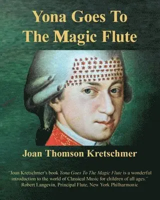 Joan Thomson Kretschmer - Yona Goes to The Magic Flute, Häftad. Tillgänglighet: Lägg i varukorg
