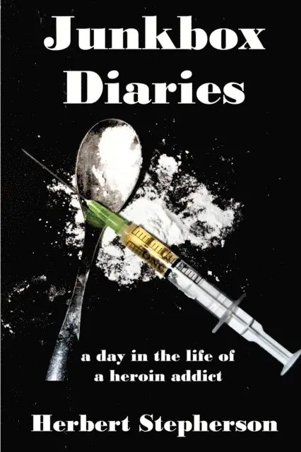 Herbert Stepherson - Junkbox Diaries a day in the life of a heroin addict, E-bok. Tillgänglighet: Lägg i varukorg
