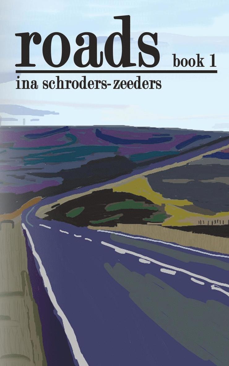 Ina Schroders-Zeeders - Roads, Häftad
