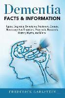 Frederick Earlstein - Dementia: Dementia Types, Diagnosis, Symptoms, Treatment, Causes, Neurocognitive Disorders, Prognosis, Research, History, Myths,, Häftad