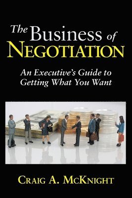 Craig a McKnight - Business of Negotiation, Häftad