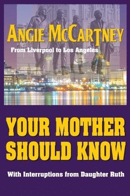 Angie McCartney - Your Mother Should Know, Häftad