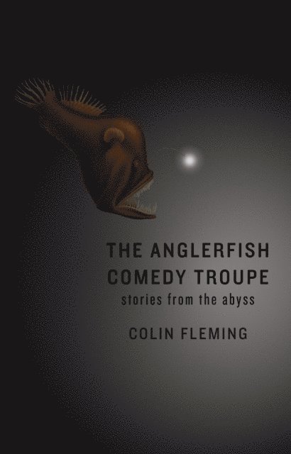 Colin Fleming - Anglerfish Comedy Troupe, E-bok