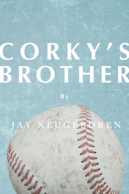 Jay Neugeboren - Corky's Brother, E-bok