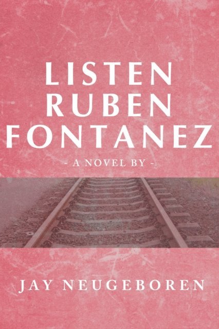 Jay Neugeboren - Listen Ruben Fontanez, E-bok