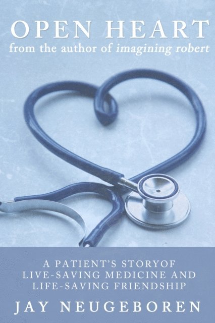 Jay Neugeboren - Open Heart, E-bok