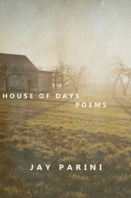Jay Parini - House of Days, E-bok