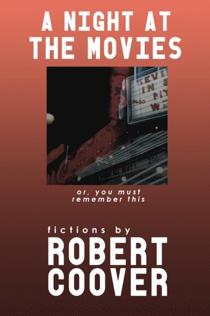 Robert Coover - Night at the Movies, E-bok