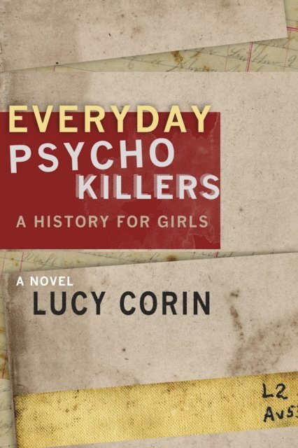 Lucy Corin - Everyday Psychokillers: A History for Girls, E-bok. Tillgänglighet: Lägg i varukorg