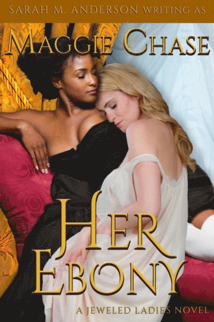 Sarah M. Anderson, Maggie Chase - Her Ebony, E-bok. Tillgänglighet: Lägg i varukorg