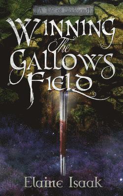 Elaine Isaak - Winning the Gallows Field, Häftad
