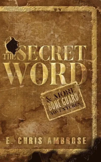 E. Chris Ambrose - Secret Word and More Bone Guard Adventures, E-bok. Tillgänglighet: Lägg i varukorg