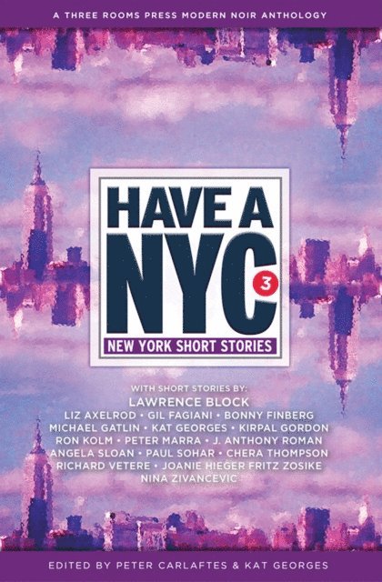 Ron Kolm, Lawrence Block, Kat Georges, Peter Carlaftes - Have a NYC 3, E-bok