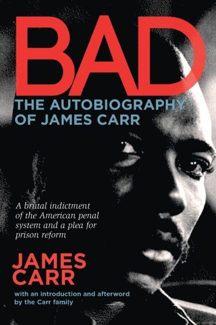 James Carr - Bad: The Autobiography of James Carr, E-bok