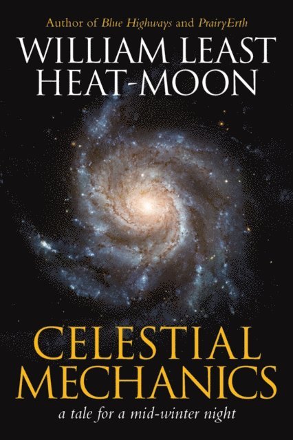 William Least Heat-Moon - Celestial Mechanics, E-bok