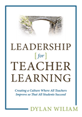 Leadership for Teacher Learning: Creating a Culture Where All Teachers Improve So That All Students Succeed