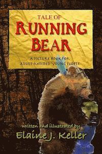 Elaine J. Keller - Tale of Running Bear: A Picture Book for Adult-MInded Young People, Häftad
