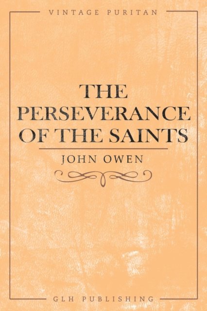 John Owen, William Goold - Perseverance of the Saints, E-bok