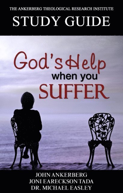 Joni Eareckson Tada, Michael Easley, John Ankerberg - God's Help When You Suffer, E-bok