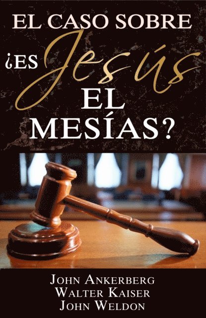 John G. Weldon, Walter Kaiser, John Ankerberg - El Caso Sobre:  Es Jesus el Mesias?, E-bok