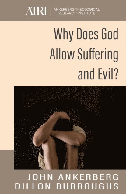 Dillon Burroughs, John Ankerberg - Why Does God Allow Suffering And Evil?, E-bok
