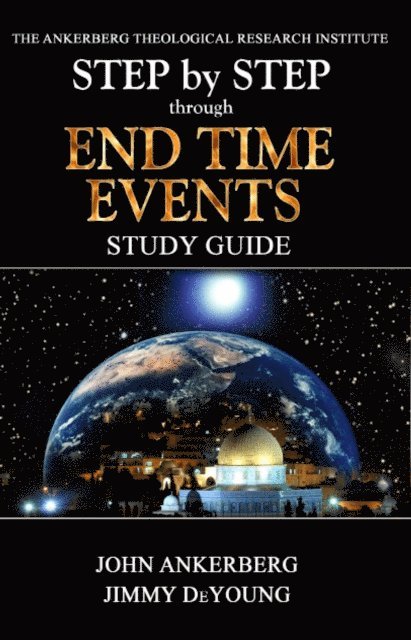 Jimmy DeYoung, John Ankerberg - Step By Step Through End Time Events, E-bok