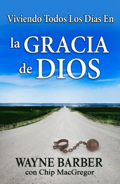 Chip MacGregor, Wayne Barber - Viviendo Todos Los Dias En La Gracia de Dios, E-bok